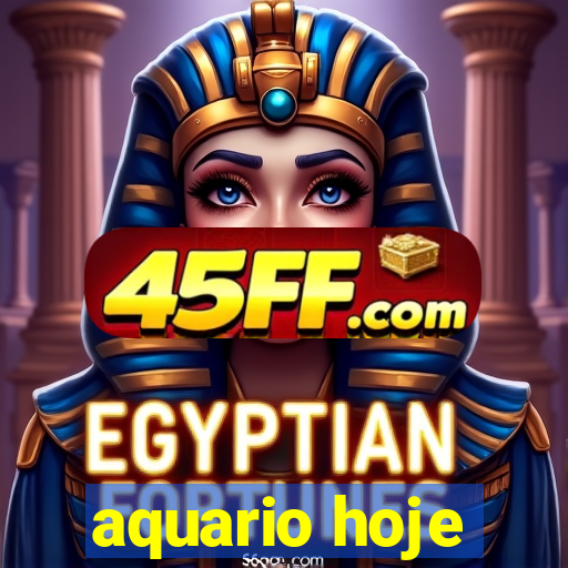 aquario hoje